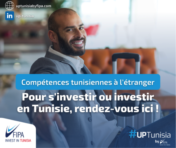 Les Tunisiens de l’étranger au cœur du nouveau programme UpTunisia by FIPA visant à promouvoir l’investissement en Tunisie