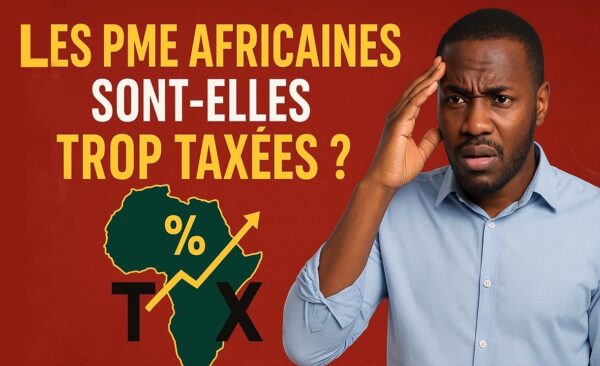 La PME africaine est-elle trop taxée ?